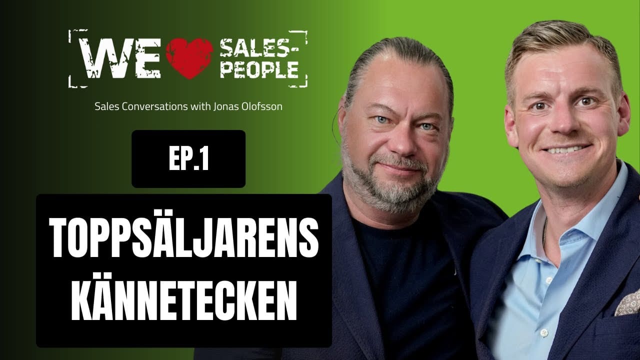 We Love Salespeople avsnitt 1: Toppsäljarens kännetecken