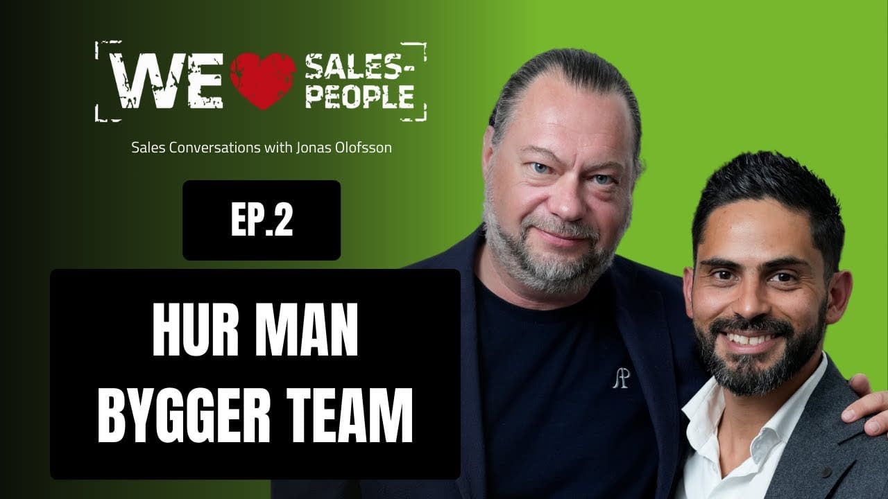 We Love Salespeople avsnitt 2: Hur man bygger TEAM