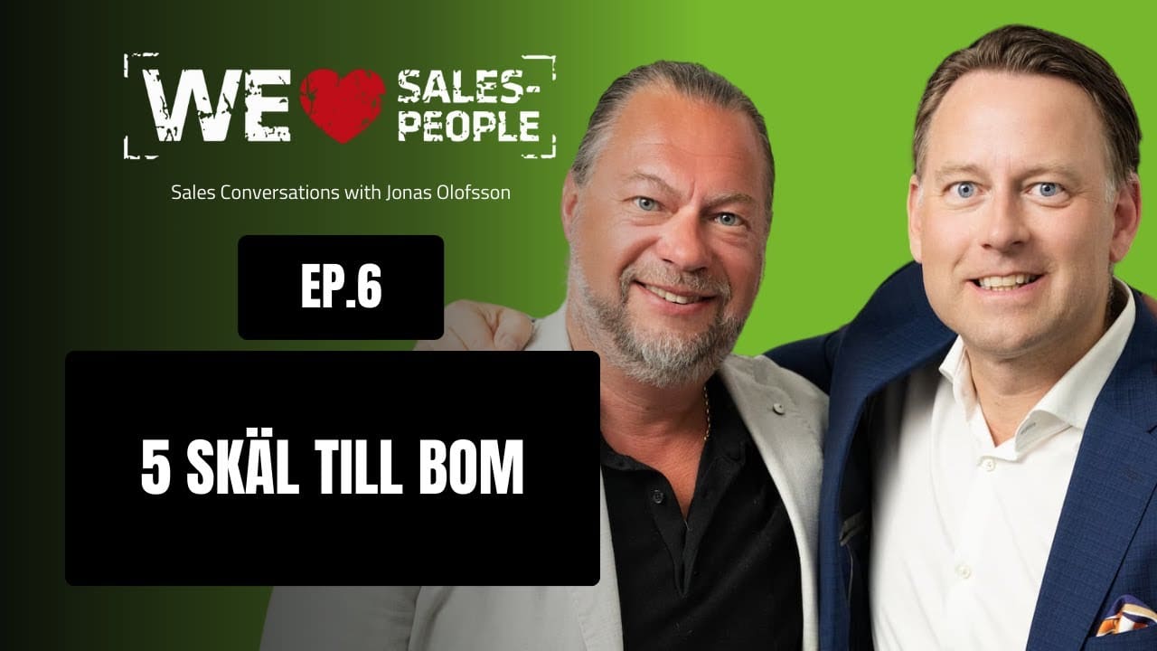 We Love Salespeople avsnitt 6: Fem skäl till boom