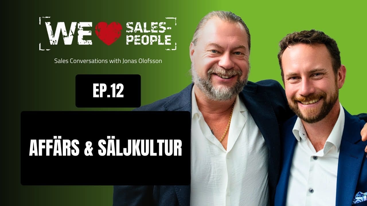 We Love Salespeople avsnitt 12: Affärs- och säljkulturen
