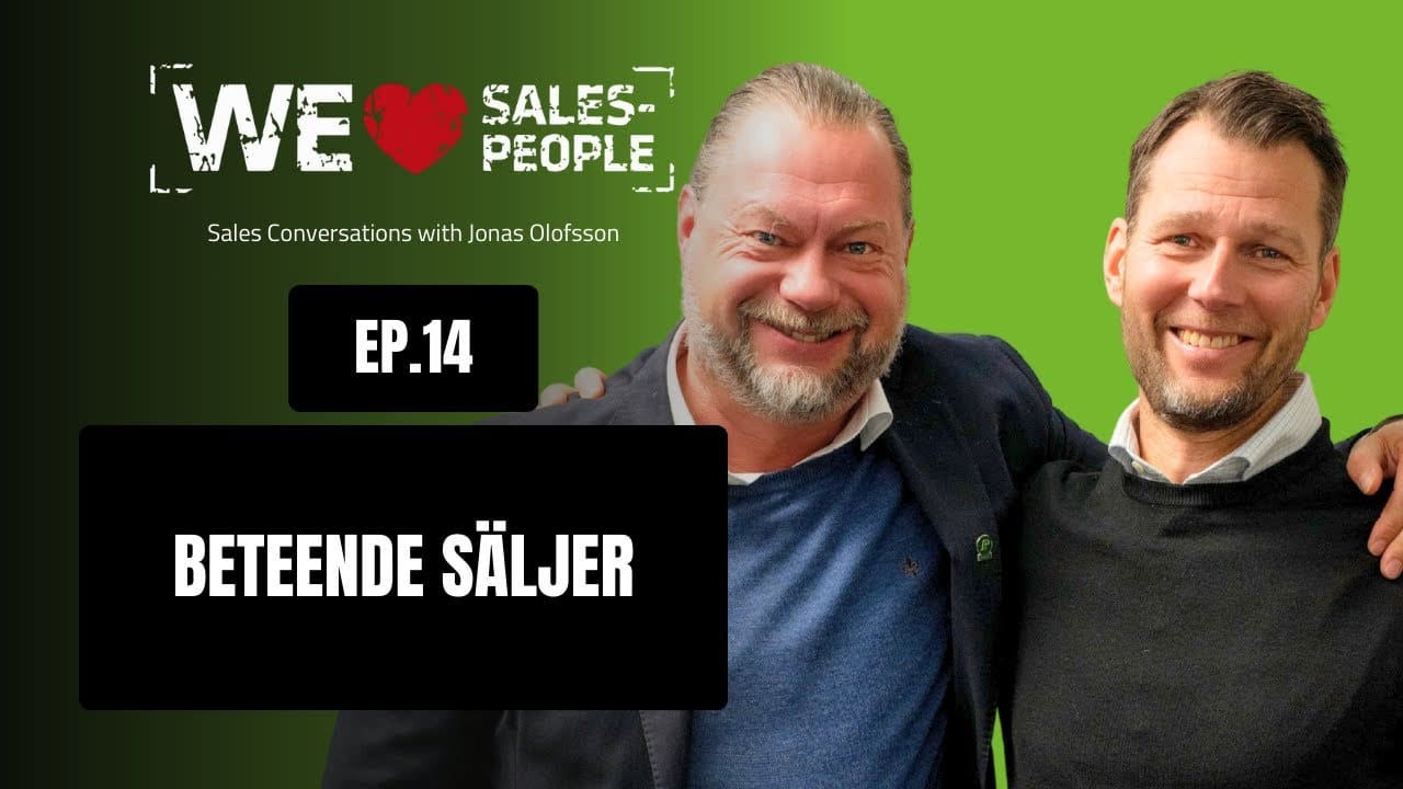 We Love Salespeople avsnitt 14: Hur små justeringar ger stora affärer