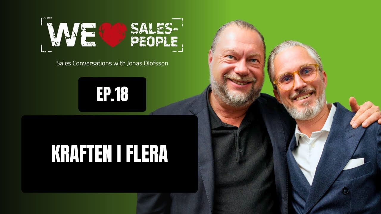 We Love Salespeople avsnitt 18: Kraften i fler