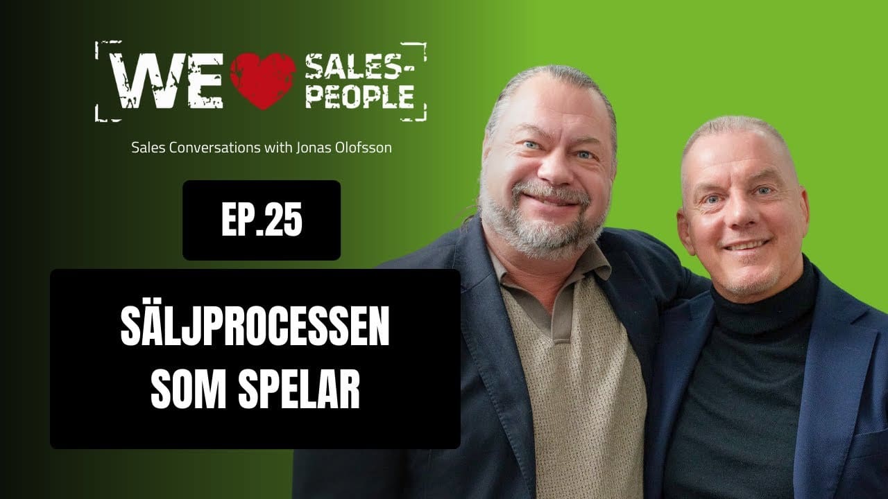 We Love Salespeople avsnitt 25: Säljprocessen som spelar