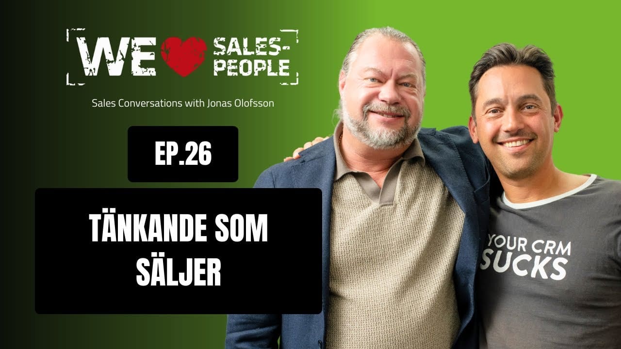 We Love Salespeople avsnitt 26: Tänkande som säljer med George Brontén