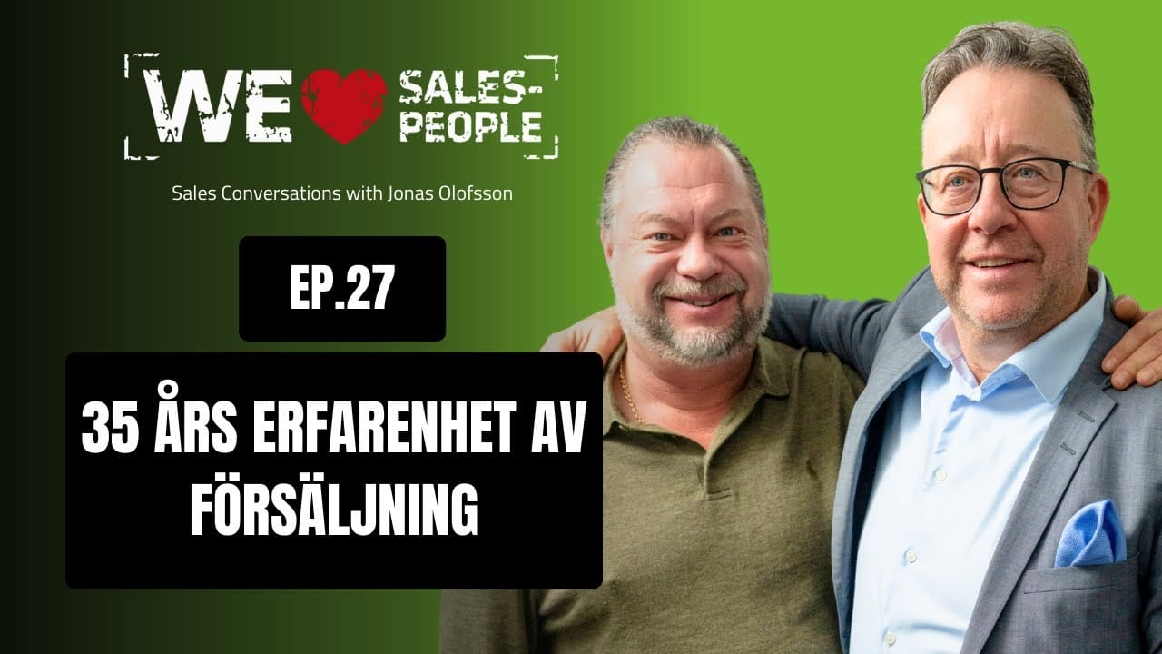 We Love Salespeople avsnitt 27: 35 års erfarenhet av försäljning