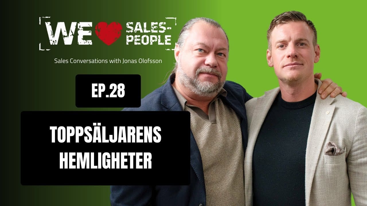 We Love Salespeople avsnitt 28: Toppsäljarens hemligheter