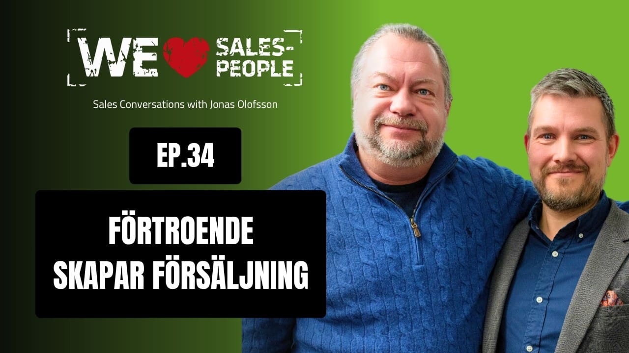 We Love Salespeople avsnitt 34: Förtroende skapar försäljning med Conny Johansson